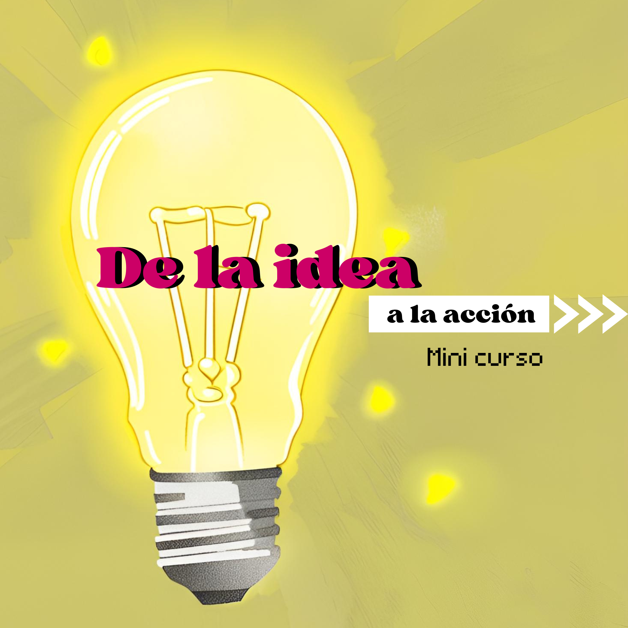 De la idea a la acción